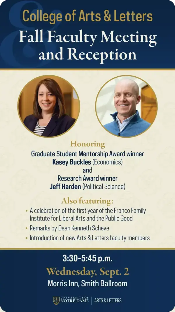 Arts & Letters Fall Faculty Meeting at Morris Inn, Sept. 2, honoring smiling awardees Kasey Buckles and Jeff Harden.